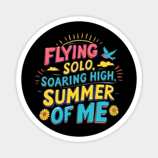 Flying Solo Soaring High Summer of Me Magnet